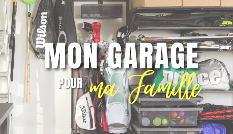 Un garage bien organisé pour toute la famille