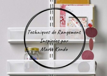 Désencombrer et organiser sa maison à la manière de Marie Kondo.